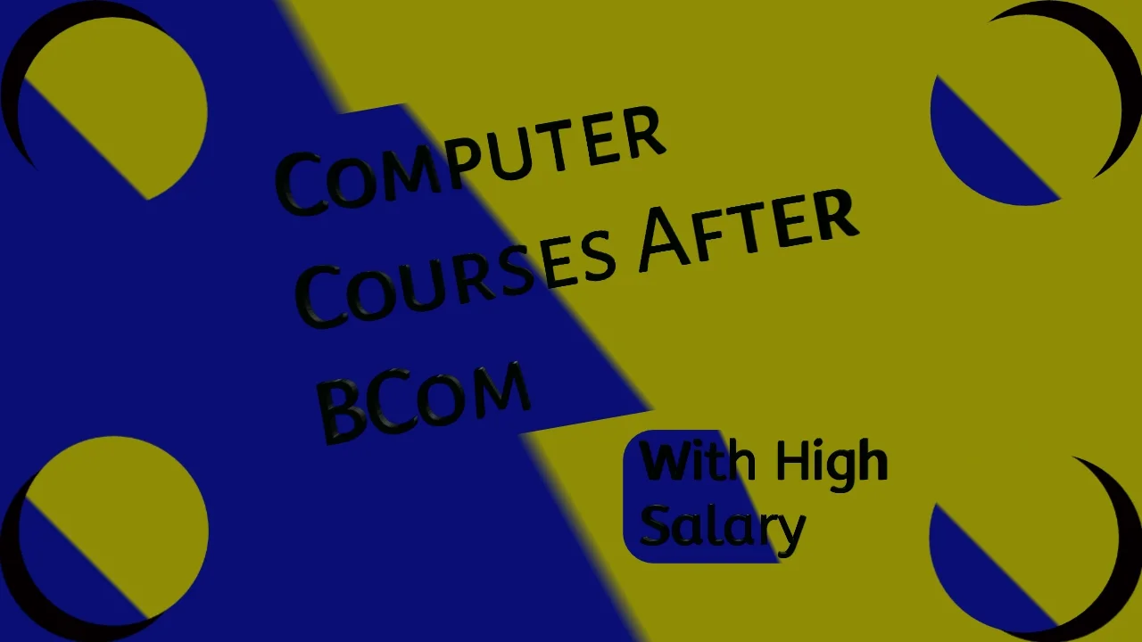 Computer Courses after BCom Graduation with High Salary