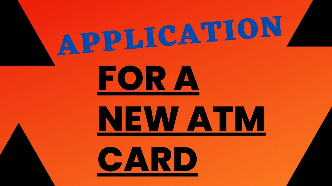 Application for a new ATM card