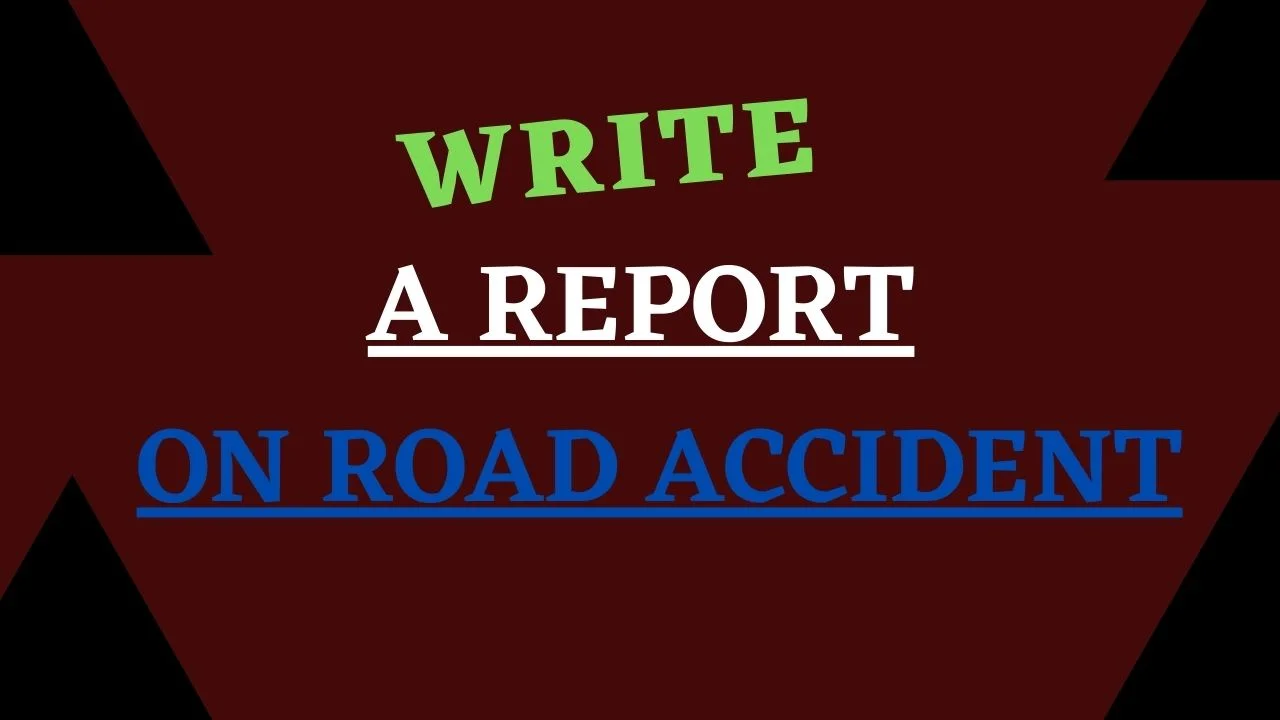 Write a report on road accident