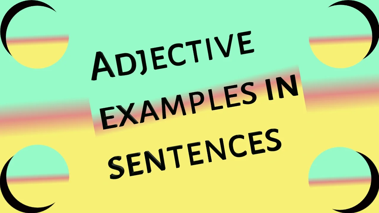 Adjective examples in sentences