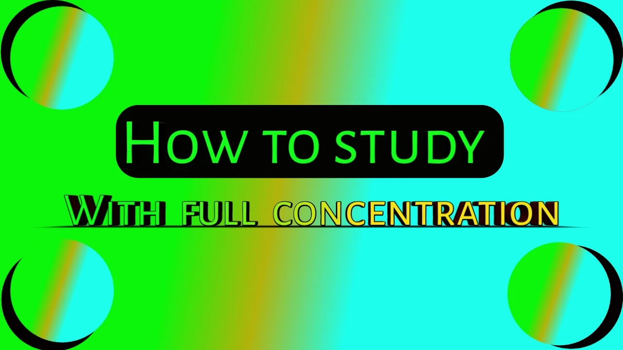 how to study with full concentration