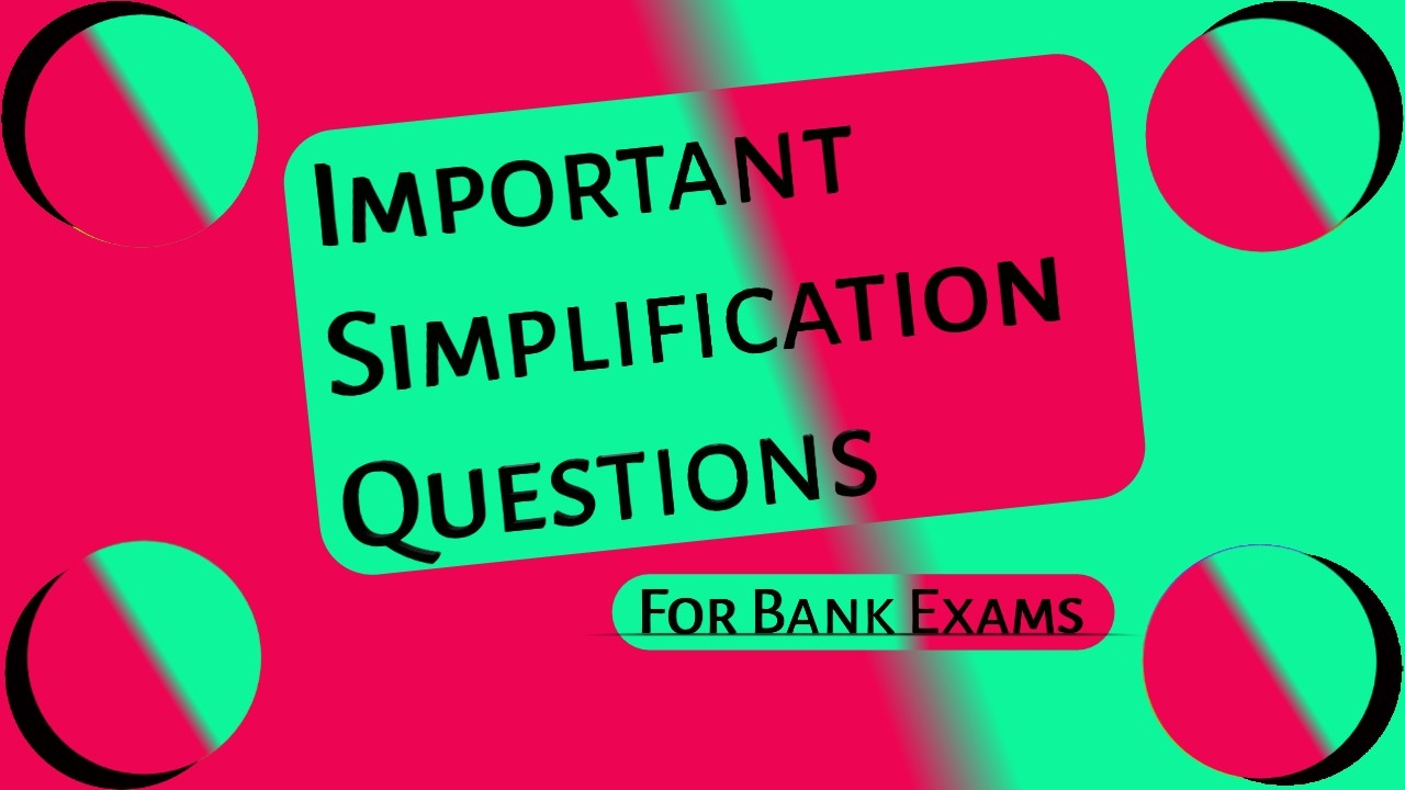 Simplification questions for bank exam