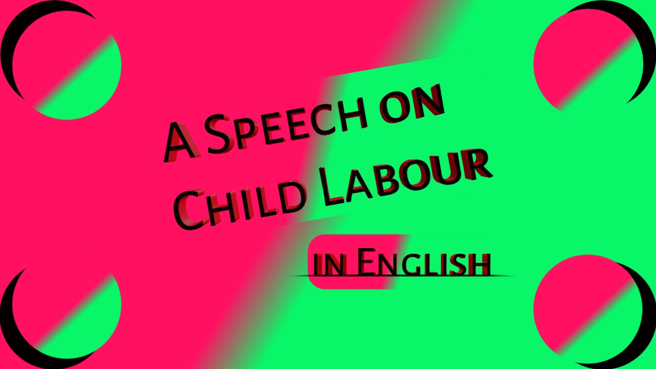 A speech on child labour