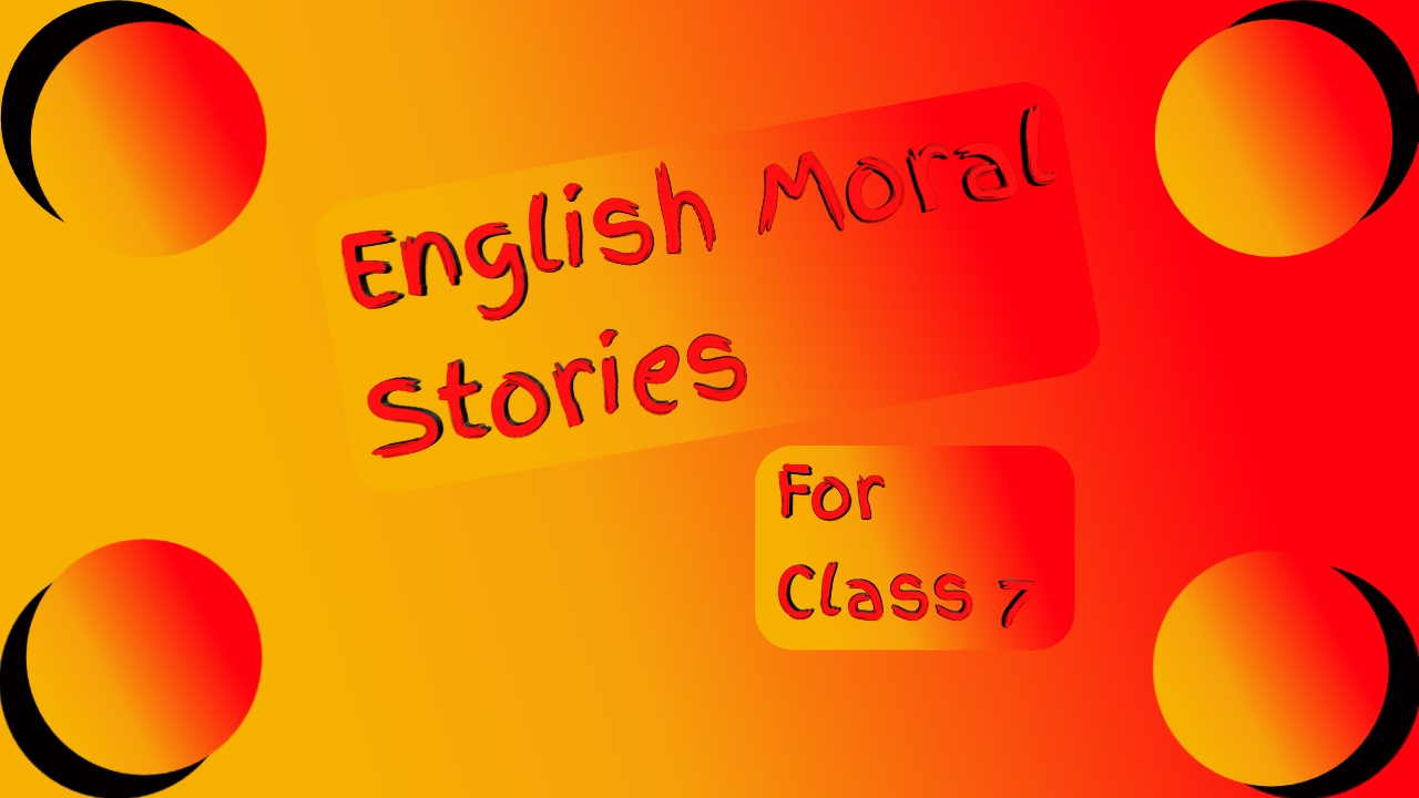 English moral stories for class 7