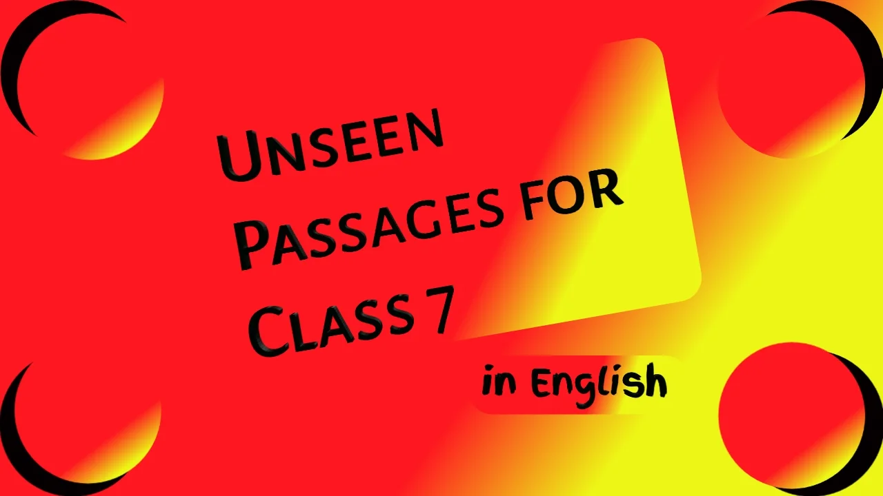 Unseen passage for class 7