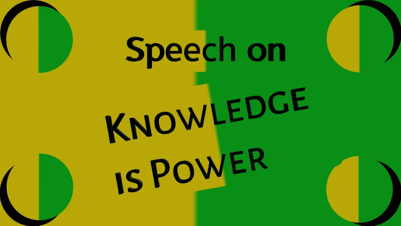 Knowledge is power speech