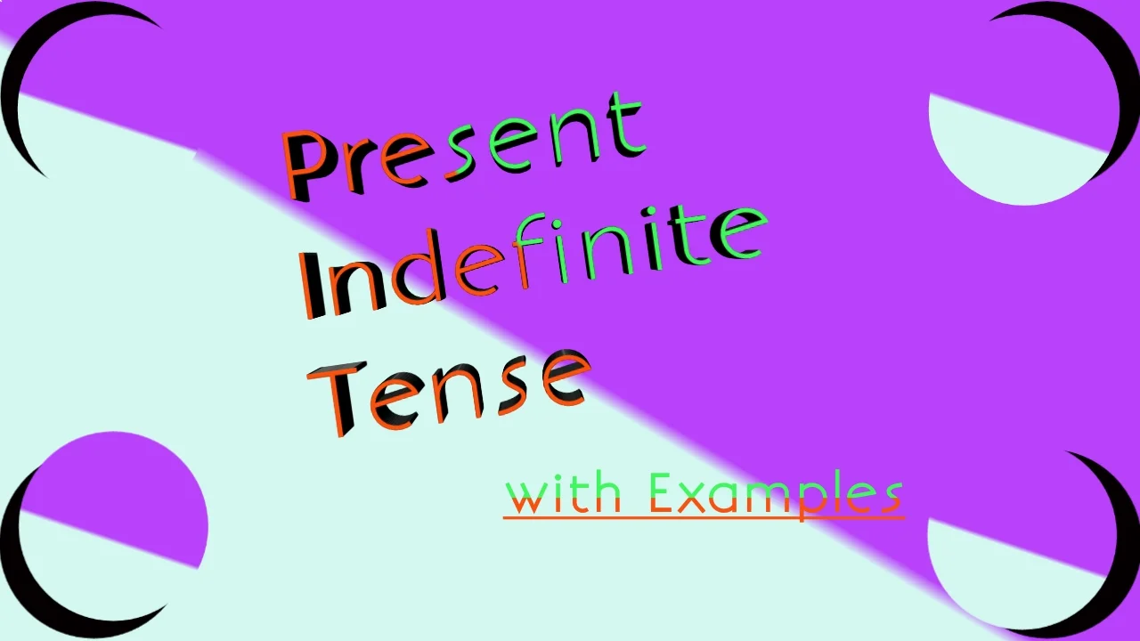 Present indefinite tense with example