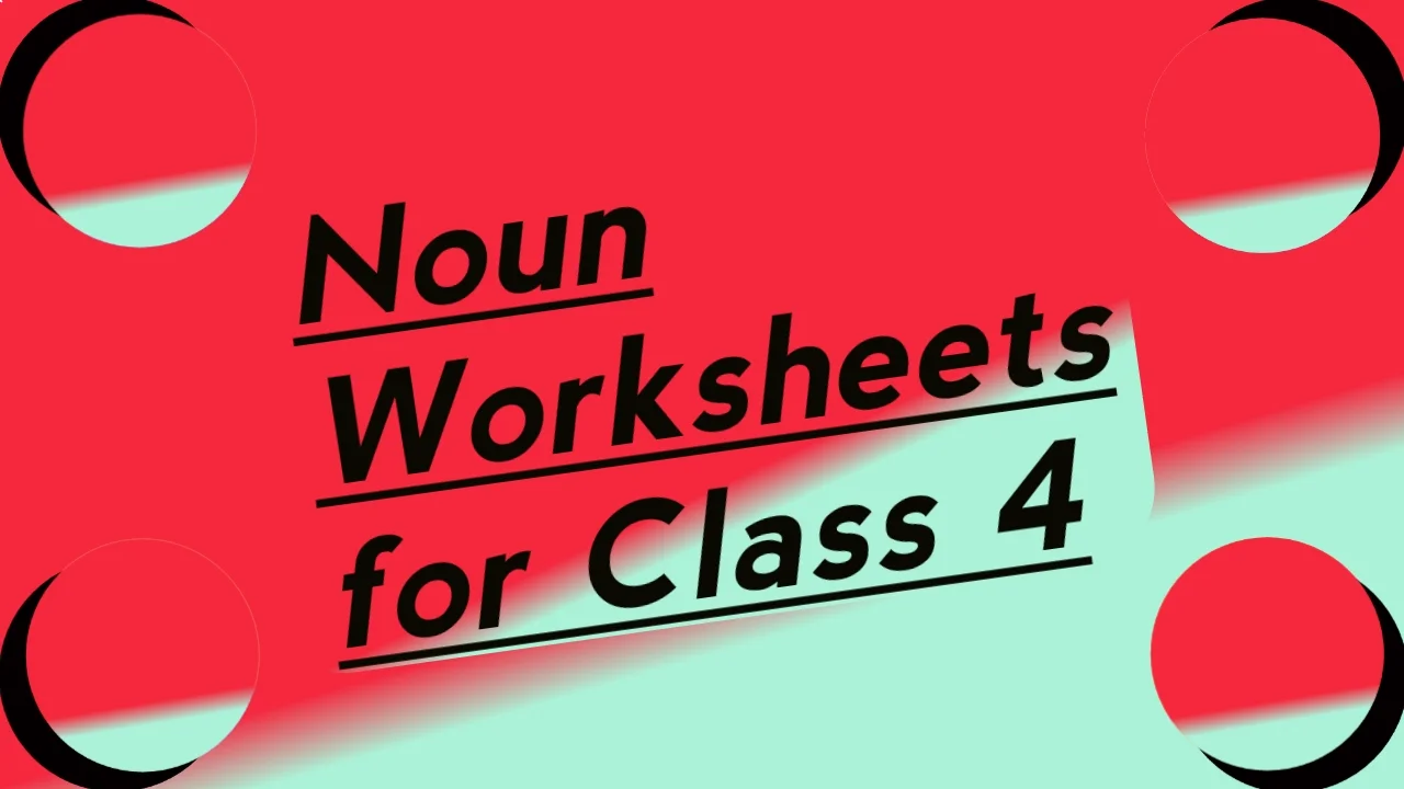 Noun Worksheet For Class 4 With Answers