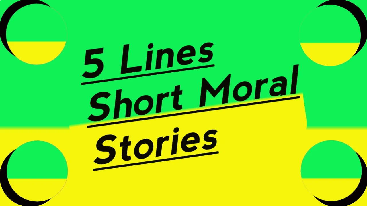 5 Lines short stories with moral