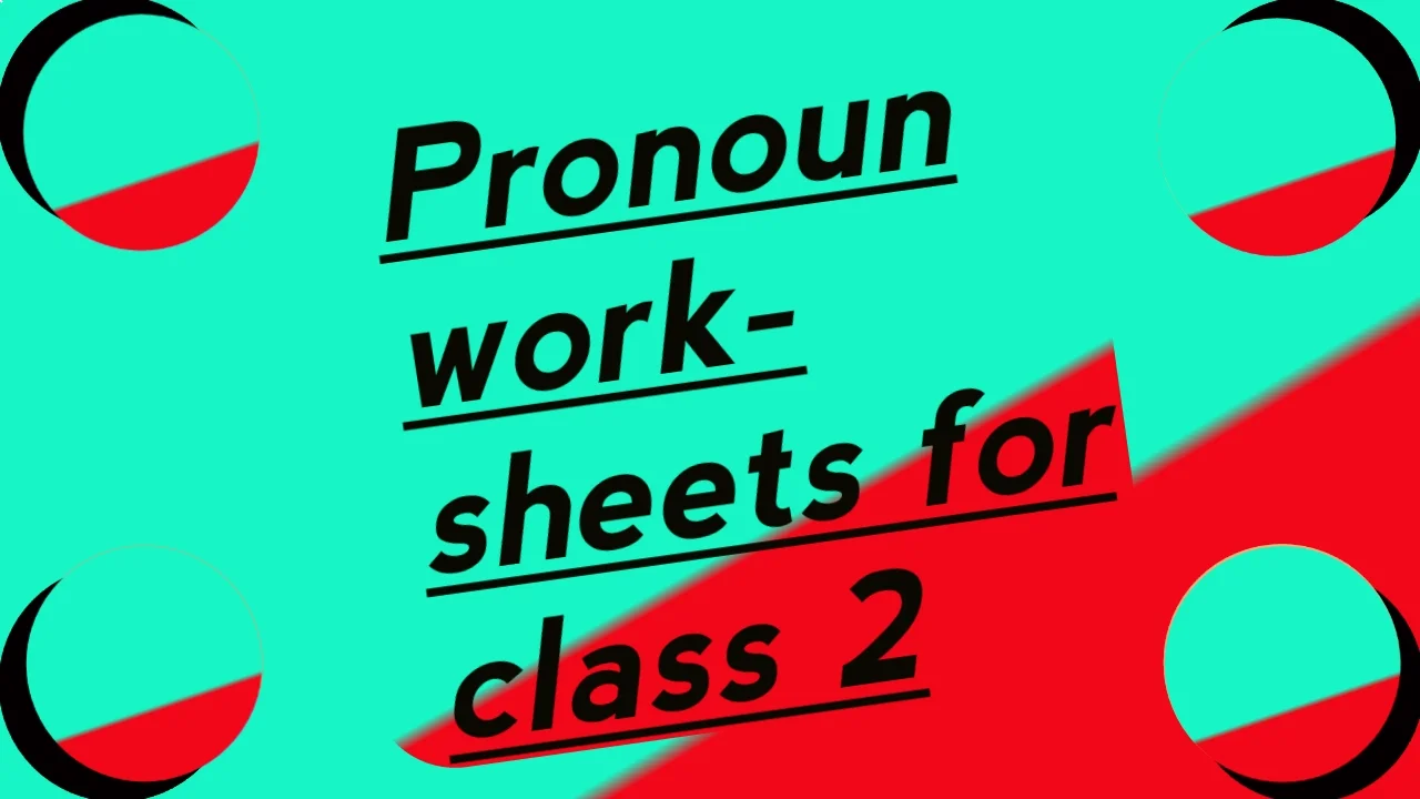 Pronoun worksheet for class 2