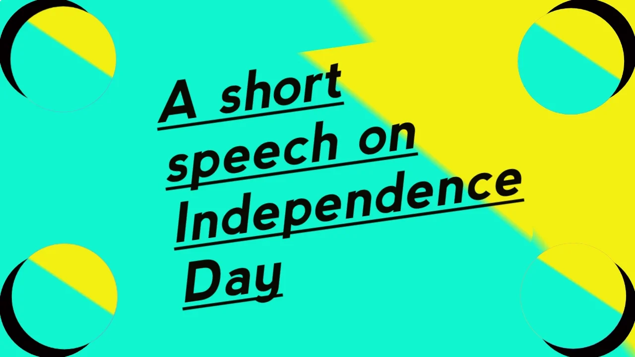 A short speech on Independence Day