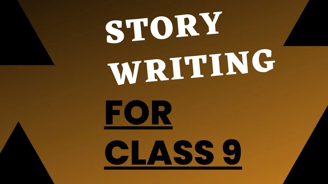Story writing for class 9