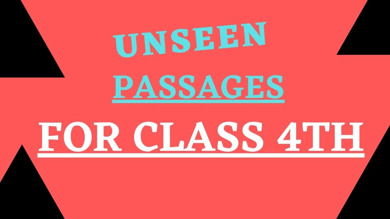 Unseen passage for class 4th