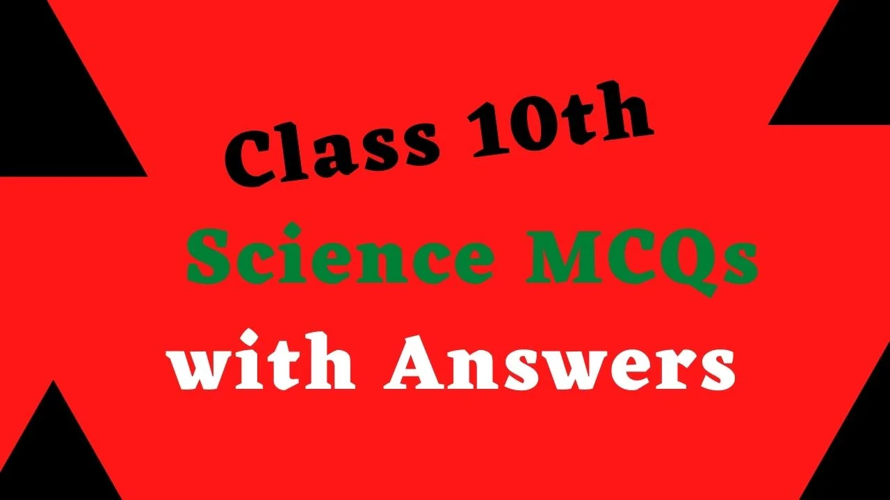 Class 10 Science MCQ questions